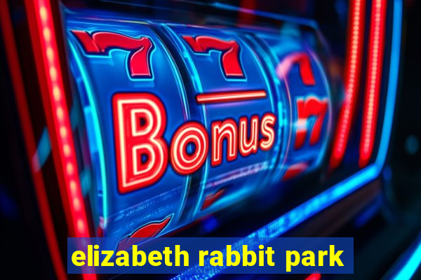 elizabeth rabbit park